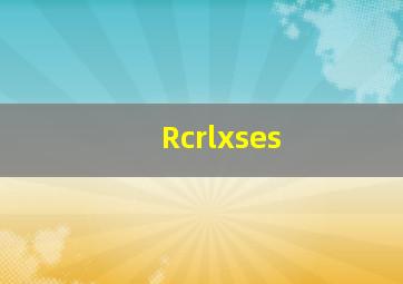 Rcrlxses