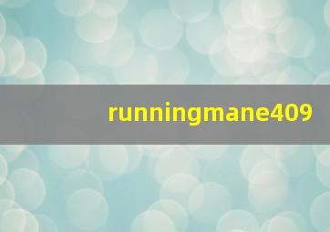 runningmane409